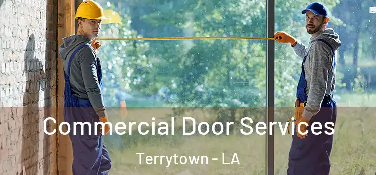 Commercial Door Services Terrytown - LA