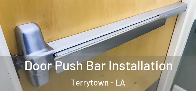 Door Push Bar Installation Terrytown - LA