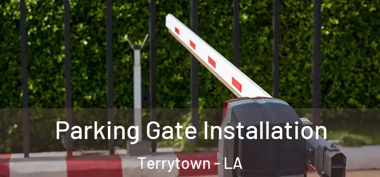 Parking Gate Installation Terrytown - LA